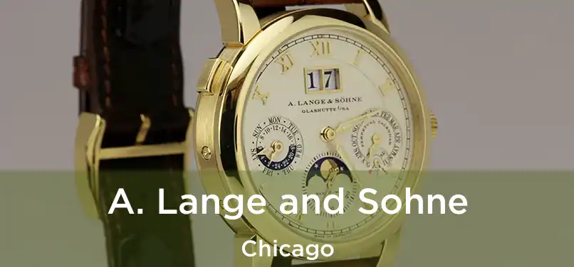 A. Lange and Sohne Chicago