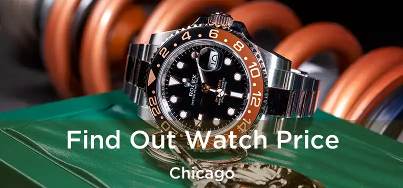 Find Out Watch Price Chicago