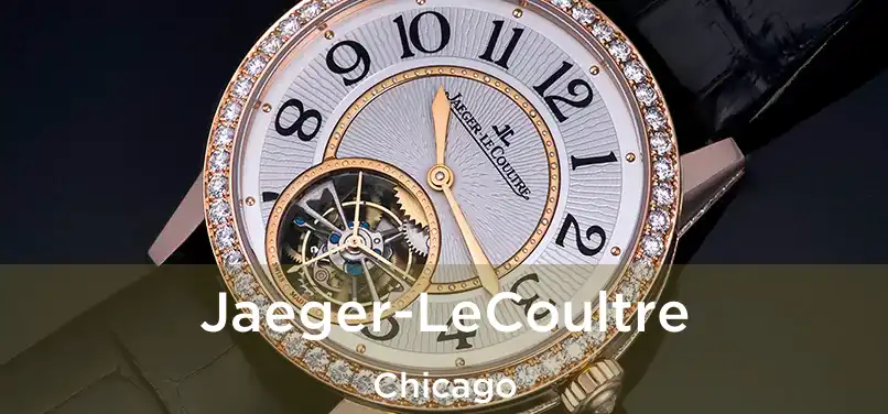 Jaeger-LeCoultre Chicago