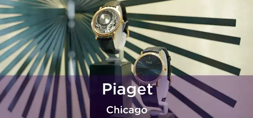 Piaget Chicago