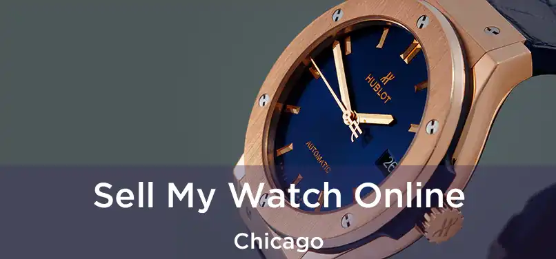 Sell My Watch Online Chicago