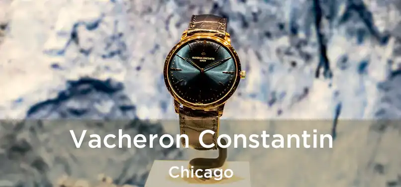 Vacheron Constantin Chicago