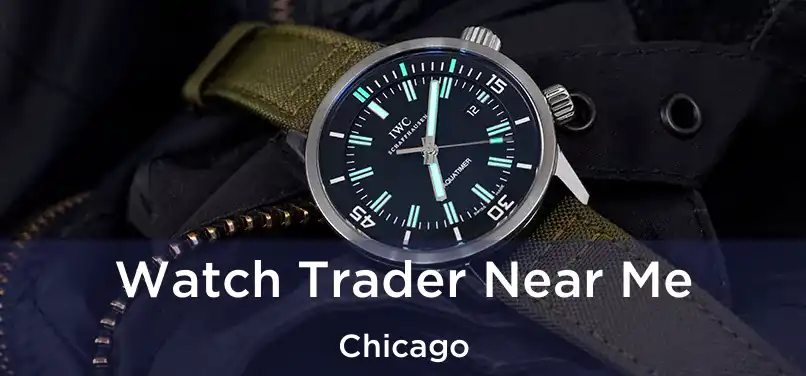 Watch Trader Near Me Chicago